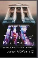 The Future of Retail Banking - J. DiVanna - cover