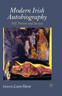 Modern Irish Autobiography: Self, Nation and Society - cover
