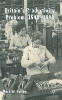 Britain's Productivity Problem, 1948-1990 - M. Bufton - cover