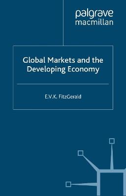 Global Markets and the Developing Economy - V. FitzGerald - cover