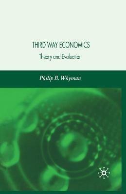 Third Way Economics: Theory and Evaluation - P. Whyman - cover