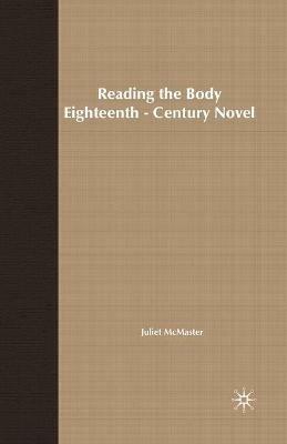 Reading the Body in the Eighteenth-Century Novel - J. McMaster - cover
