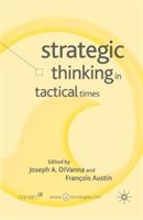 Strategic Thinking in Tactical Times - cover