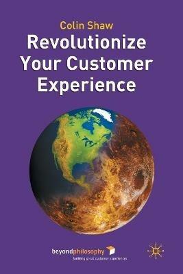 Revolutionize Your Customer Experience - Colin Shaw - cover