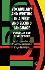 Vocabulary and Writing in a First and Second Language: Processes and Development