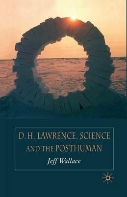 D.H. Lawrence, Science and the Posthuman - J. Wallace - cover