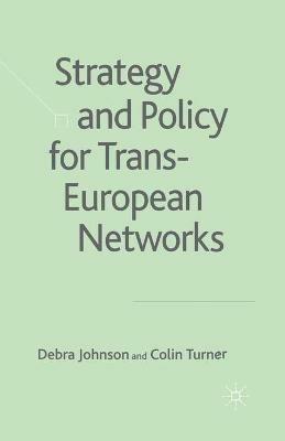 Strategy and Policy for Trans-European Networks - D. Johnson,C. Turner - cover