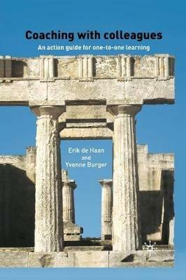 Coaching with Colleagues: An Action Guide for One-to-One Learning - Erik De Haan - cover