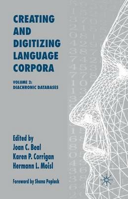 Creating and Digitizing Language Corpora: Volume 2: Diachronic Databases - cover