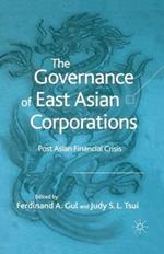 The Governance of East Asian Corporations: Post Asian Financial Crisis