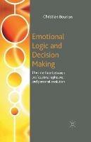 Emotional Logic and Decision Making: The Interface Between Professional Upheaval and Personal Evolution - C. Bourion - cover