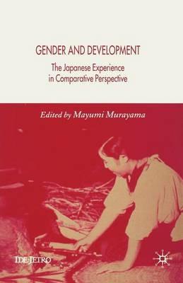 Gender and Development: The Japanese Experience in Comparative Perspective - cover