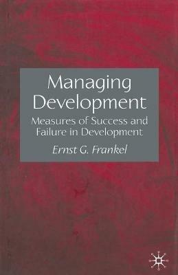Managing Development: Measures of Success and Failure in Development - E. Frankel - cover