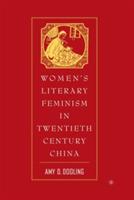Women's Literary Feminism in Twentieth-Century China - A. Dooling - cover