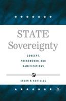 State Sovereignty: Concept, Phenomenon and Ramifications - E. Kurtulus - cover