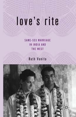 Love’s Rite: Same-Sex Marriage in India and the West - R. Vanita - cover