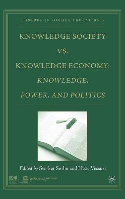 Knowledge Society vs. Knowledge Economy: Knowledge, Power, and Politics - cover