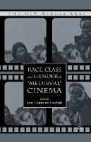 Race, Class, and Gender in "Medieval" Cinema - cover