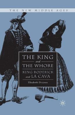 The King and the Whore: King Roderick and La Cava - E. Drayson - cover
