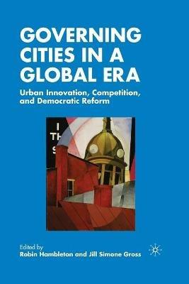 Governing Cities in a Global Era: Urban Innovation, Competition, and Democratic Reform - R. Hambleton - cover