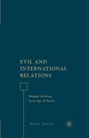 Evil and International Relations: Human Suffering in an Age of Terror - R. Jeffery - cover