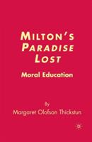 Milton’s Paradise Lost: Moral Education - M. Thickstun - cover