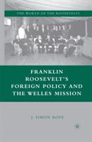 Franklin Roosevelt’s Foreign Policy and the Welles Mission - J. Rofe - cover