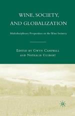 Wine, Society, and Globalization: Multidisciplinary Perspectives on the Wine Industry