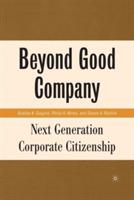 Beyond Good Company: Next Generation Corporate Citizenship - B. Googins,P. Mirvis,S. Rochlin - cover