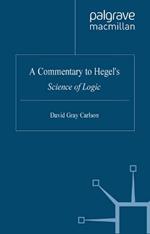 A Commentary to Hegel’s Science of Logic