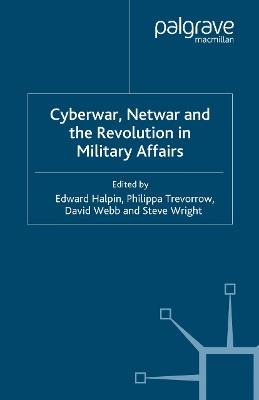 Cyberwar, Netwar and the Revolution in Military Affairs - cover