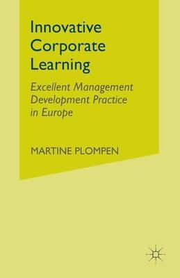 Innovative Corporate Learning: Excellent Management Development Practice in Europe - M. Plompen - cover
