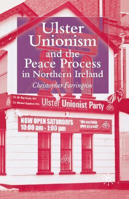 Ulster Unionism and the Peace Process in Northern Ireland - C. Farrington - cover