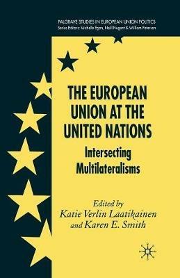 The European Union at the United Nations: Intersecting Multilateralisms - cover