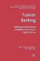 Turkish Banking: Banking Under Political Instability and Chronic High Inflation - Y. Altunbas,A. Kara,Ö. Olgu - cover