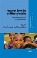 Language, Education and Nation-building: Assimilation and Shift in Southeast Asia - cover