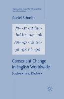 Consonant Change in English Worldwide: Synchrony Meets Diachrony - D. Schreier - cover