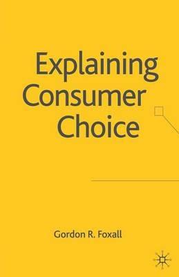 Explaining Consumer Choice - G. Foxall - cover