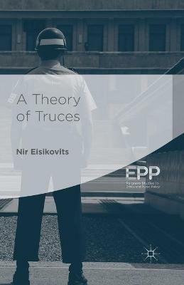 A Theory of Truces - Nir Eisikovits - cover