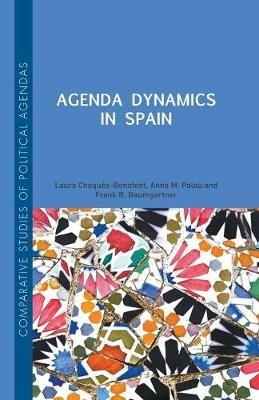 Agenda Dynamics in Spain - Laura Chaqués Bonafont,Frank R. Baumgartner,Anna Palau - cover