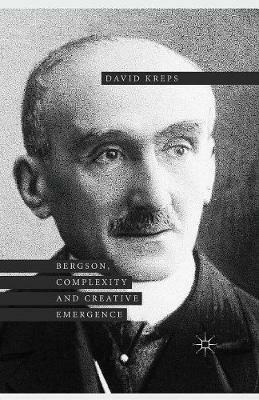 Bergson, Complexity and Creative Emergence - David Kreps - cover