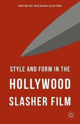 Style and Form in the Hollywood Slasher Film - cover