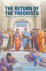 The Return of the Theorists: Dialogues with Great Thinkers in International Relations
