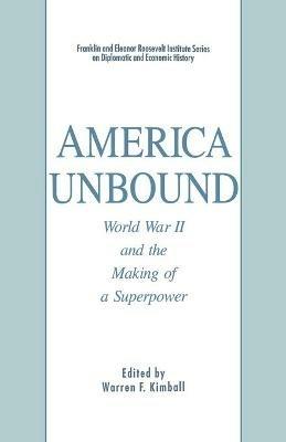 America Unbound: World War II and the Making of a Superpower - cover