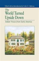 The World Turned Upside Down: Indian Voices from Early America - NA NA - cover