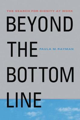 Beyond the Bottom Line: The Search for Dignity at Work - NA NA - cover