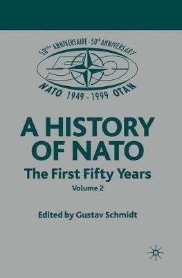 NATO (Not for Individual Sale): Volume 3: The First Fifty Years - G. Schmidt - cover