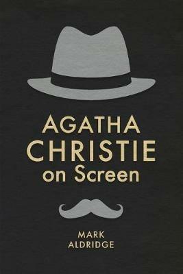 Agatha Christie on Screen - Mark Aldridge - cover