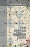 Literary Cartographies: Spatiality, Representation, and Narrative - cover