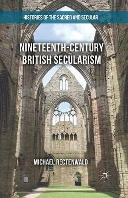 Nineteenth-Century British Secularism: Science, Religion and Literature - Michael Rectenwald - cover